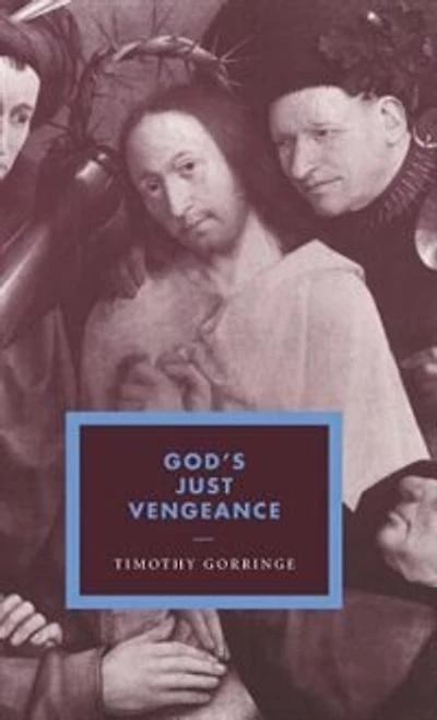 God's Just Vengeance: Crime, Violence and the Rhetoric of Salvation