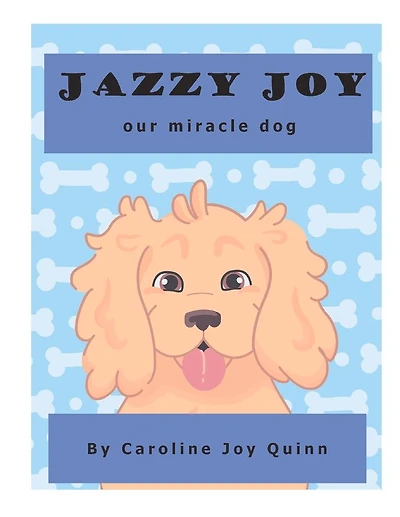 Jazzy Joy, Our Miracle Dog