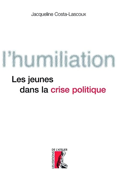 L'humiliation: Les jeunes dans la crise politique
