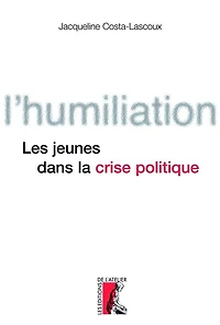 L'humiliation: Les jeunes dans la crise politique