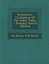 Prehistoric Civilization Of The Indus Valley
