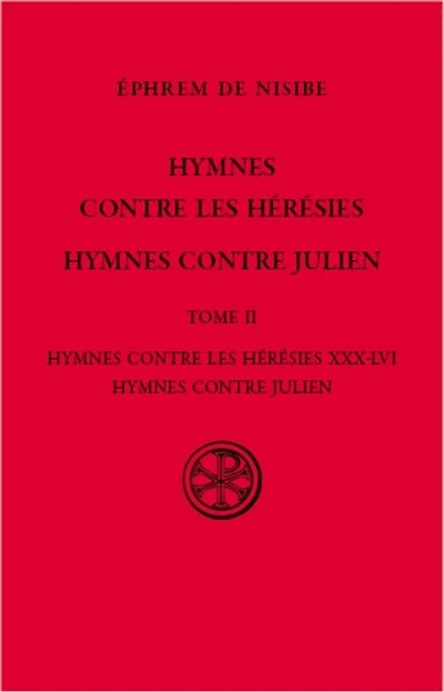 Hymnes contre les hérésies XXX-LVI ; Hymnes contre Julien