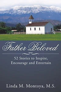 Father Beloved: 52 Stories To Inspire, Encourage And Entertain