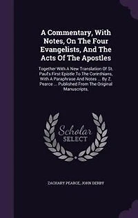 A Commentary, With Notes, On The Four Evangelists, And The Acts Of The Apostles: Together With A New Translation Of St. Paul's First Epistle To The Corinthians, With A Paraphrase A