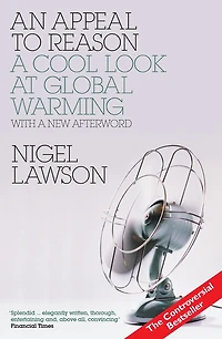 An Appeal to Reason: A Cool Look at Global Warming