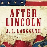After Lincoln Lib/E: How the North Won Civil War and Lost Peace