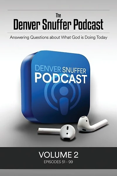 The Denver Snuffer Podcast Volume 2: 2019