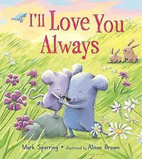 I'll Love You Always (padded Board Book)