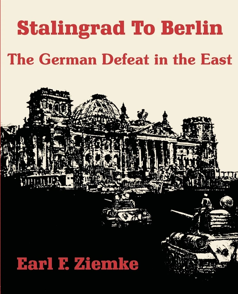 Stalingrad to Berlin: the German Defeat East