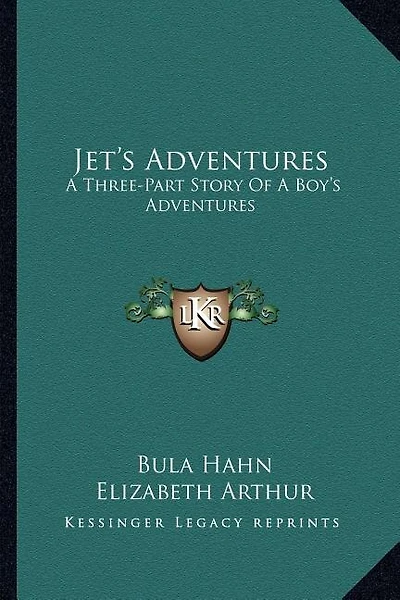 Jet's Adventures: A Three-Part Story Of A Boy's Adventures