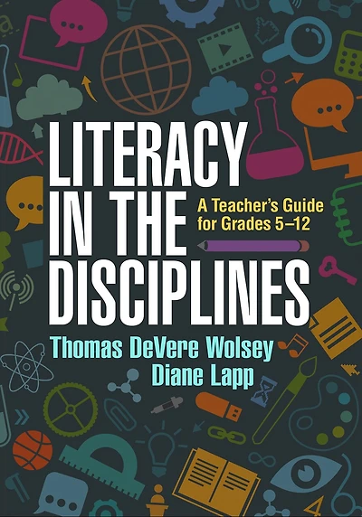 Literacy the Disciplines: A Teacher's Guide for Grades 5-12