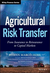 Agricultural Risk Transfer: From Insurance to Reinsurance Capital Markets