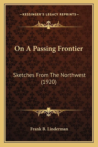 On A Passing Frontier: Sketches From The Northwest (1920)
