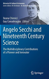 Angelo Secchi And Nineteenth Century Science: The Multidisciplinary Contributions Of A Pioneer Innovator