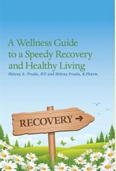 A Wellness Guide to a Speedy Recovery and Healthy Living