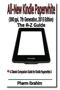 All-new Kindle Paperwhite (300 Ppi, 7th Generation, 2015 Edition): The A-z Guide