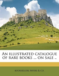 An Illustrated Catalogue of Rare Books ... on Sale ..