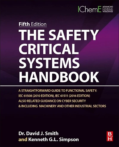 The Safety Critical Systems Handbook: A Straightforward Guide to Functional Safety: IEC 61508 (2010 Edition), 61511 (2015 Edition) and Related Guidance