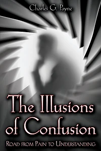 The Illusions of Confusion: Road From Pain To Understanding