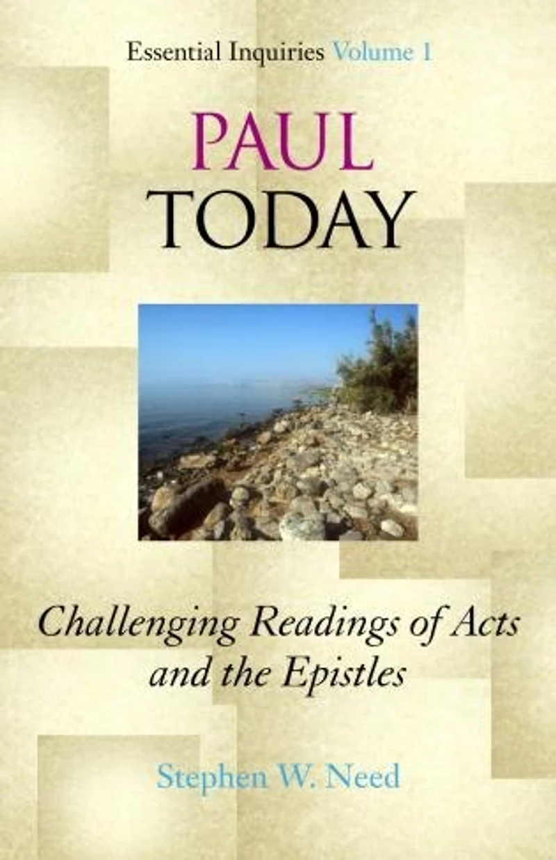 Paul Today: Challenging Readings Of Acts And The Epistles