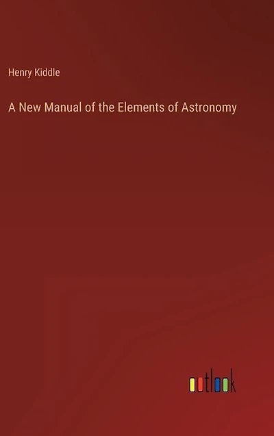 A New Manual of the Elements of Astronomy