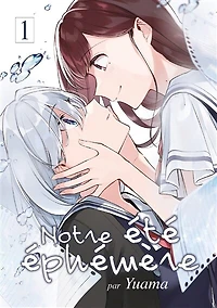 Notre été éphémère, Vol. 1