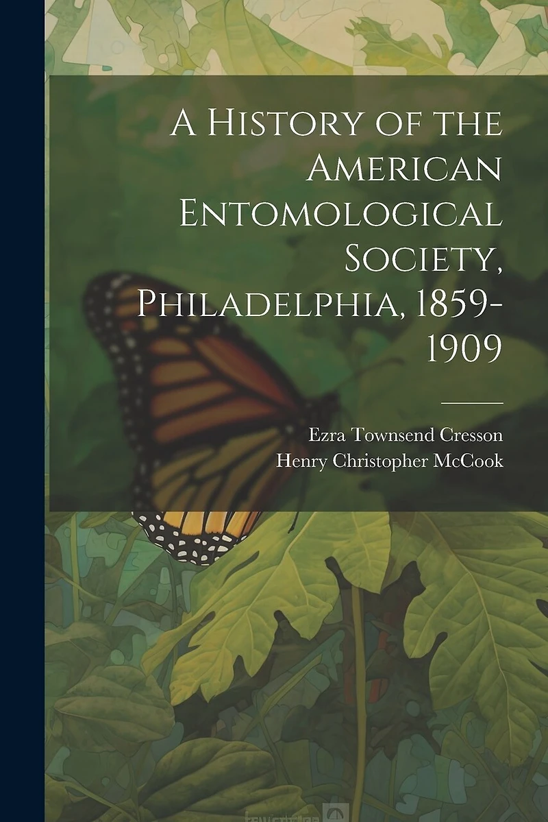 A History of the American Entomological Society, Philadelphia