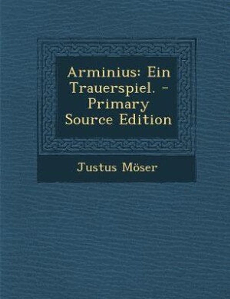 Arminius: Ein Trauerspiel. - Primary Source Edition
