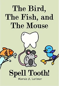 The Bird, The Fish, and The Mouse: Spell Tooth