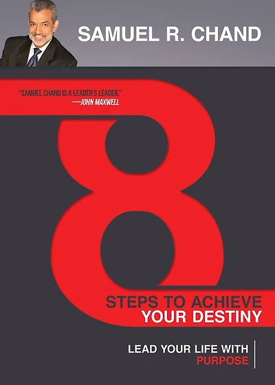 8 Steps to Achieve Your Destiny: Lead Life with Purpose
