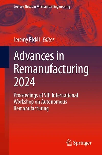 Advances Remanufacturing 2024: Proceedings of VIII International Workshop on Autonomous