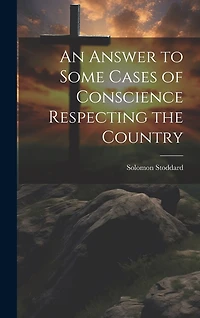 An Answer to Some Cases of Conscience Respecting the Country
