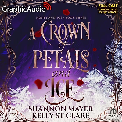 A Crown of Petals and Ice [Dramatized Adaptation]: Honey and Ice 3