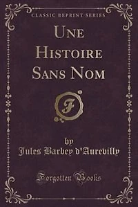 Une Histoire Sans Nom (Classic Reprint)