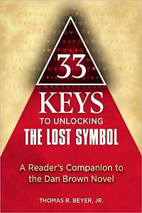 33 Keys to Unlocking the Lost Symbol: A Reader's Companion Dan Brown Novel