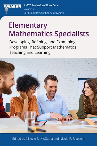 Elementary Mathematics Specialists: Developing, Refining, and Examining ProgramsThat Support Teaching Learning