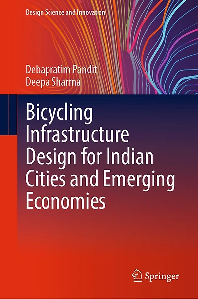 Bicycling Infrastructure Design for Indian Cities and Emerging Economies