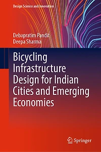 Bicycling Infrastructure Design for Indian Cities and Emerging Economies