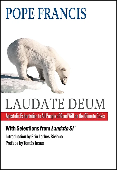 Laudate Deum: Apostolic Exhortation to All People of Good Will on the Climate Crisis