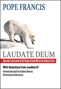 Laudate Deum: Apostolic Exhortation to All People of Good Will on the Climate Crisis