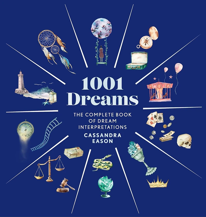 1001 Dreams: The Complete Book of Dream Interpretations - A Dictionary