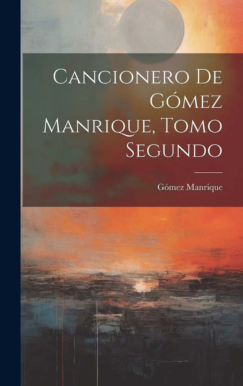 Cancionero de Gómez Manrique, Tomo Segundo