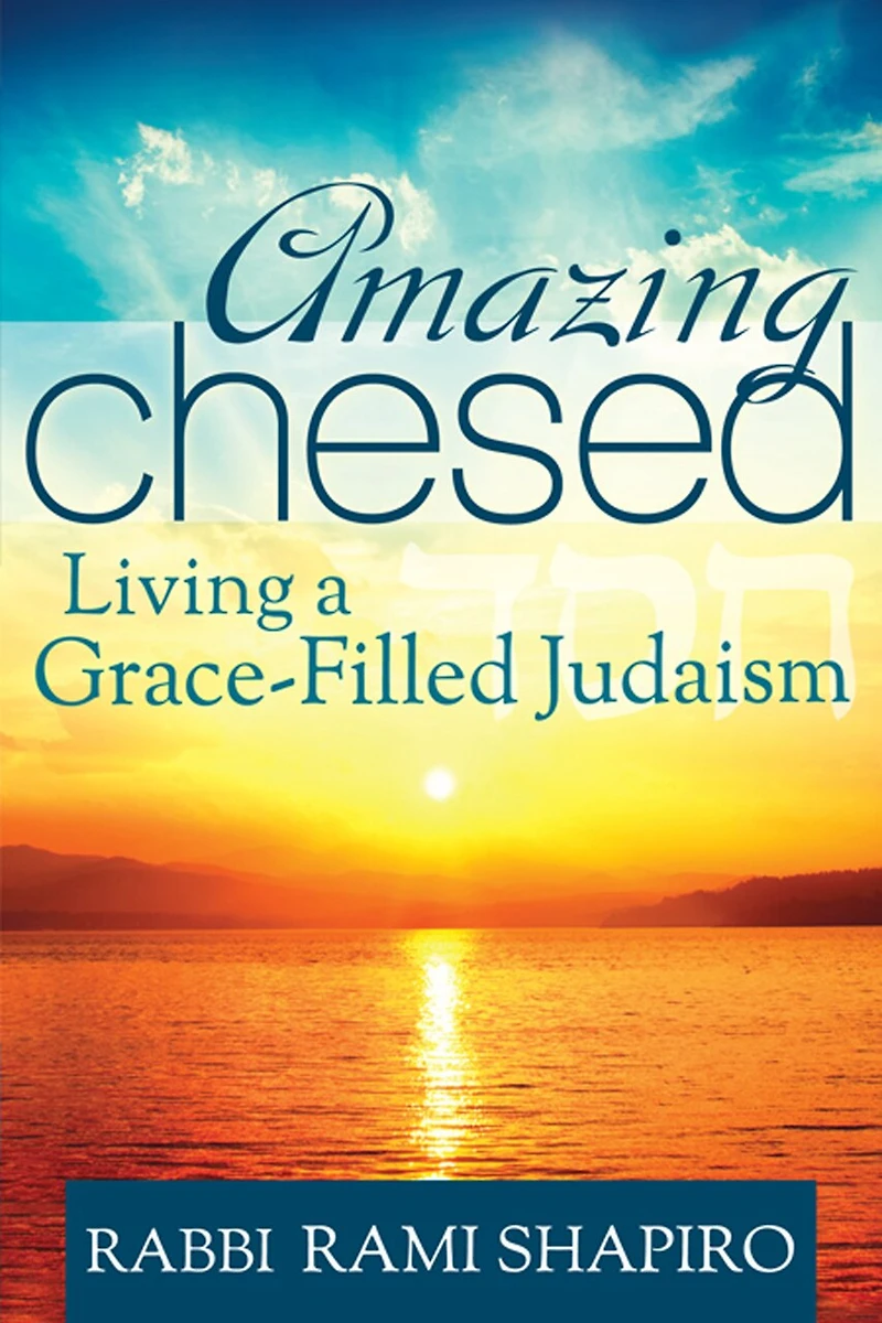 Amazing Chesed: Living A Grace-filled Judaism