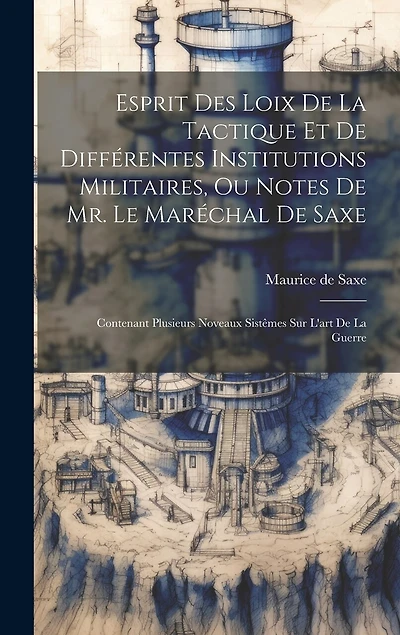 Esprit Des Loix De La Tactique Et De Différentes Institutions Militaires