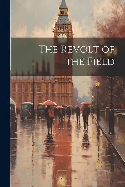 The Revolt of the Field