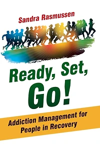 Ready, Set, Go!: Addiction Management for People Recovery