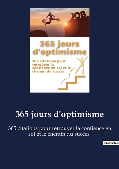 365 jours d'optimisme: 365 citations pour retrouver la confiance en soi et le chemin du succès