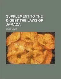 Supplement to the Digest Laws of Jamaca