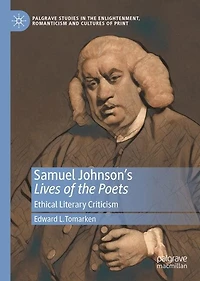 Samuel Johnson's Lives of the Poets: Ethical Literary Criticism