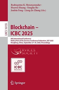 Blockchain - ICBC 2025: 8th International Conference, Held as Part of the Services Conference Federation, SCF 2025, Hong Kong, China, September 27-30, Proceedings